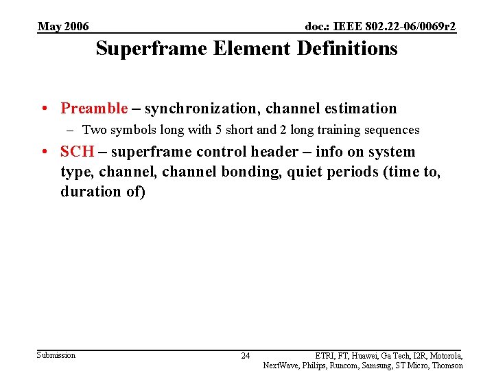 May 2006 doc. : IEEE 802. 22 -06/0069 r 2 Superframe Element Definitions •