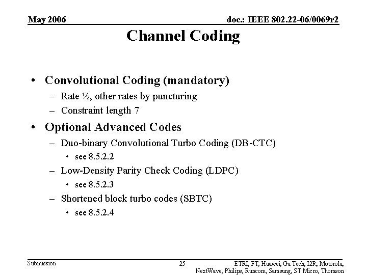 May 2006 doc. : IEEE 802. 22 -06/0069 r 2 Channel Coding • Convolutional