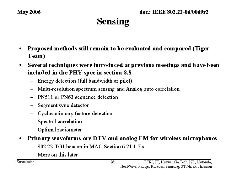 May 2006 doc. : IEEE 802. 22 -06/0069 r 2 Sensing • Proposed methods