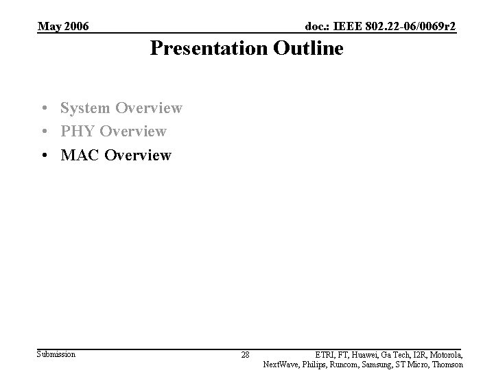 May 2006 doc. : IEEE 802. 22 -06/0069 r 2 Presentation Outline • System