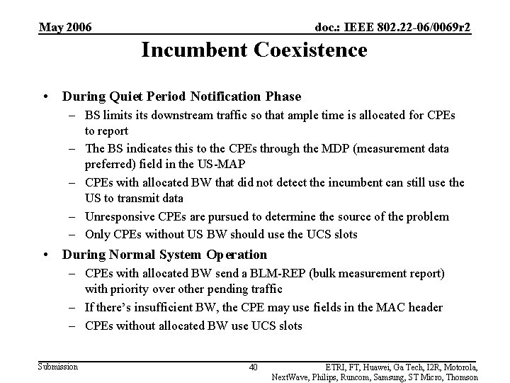 May 2006 doc. : IEEE 802. 22 -06/0069 r 2 Incumbent Coexistence • During