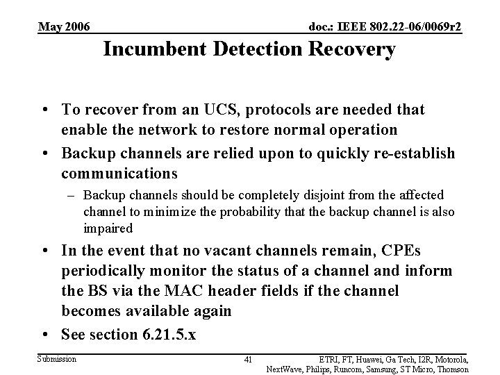 May 2006 doc. : IEEE 802. 22 -06/0069 r 2 Incumbent Detection Recovery •