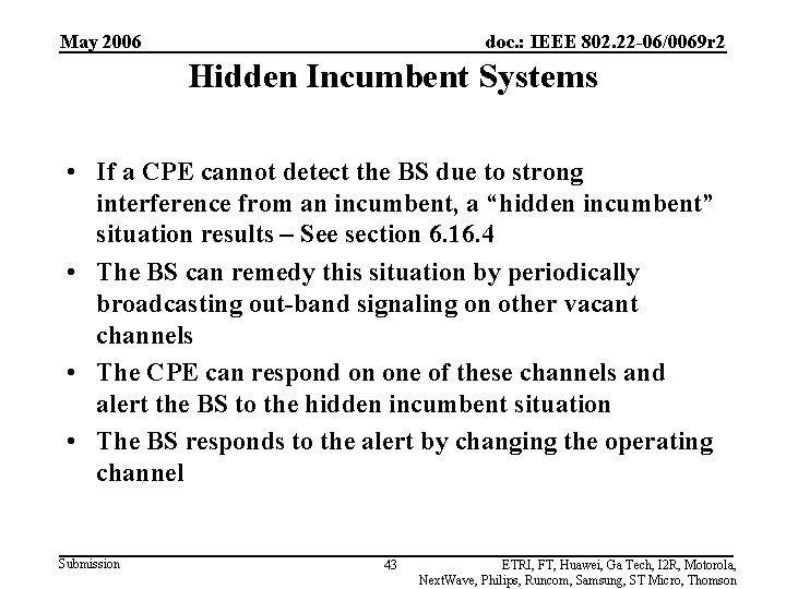 May 2006 doc. : IEEE 802. 22 -06/0069 r 2 Hidden Incumbent Systems •