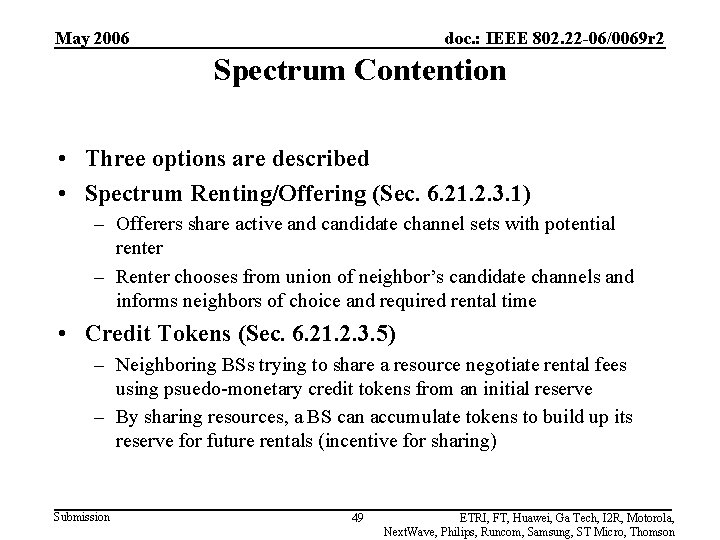 May 2006 doc. : IEEE 802. 22 -06/0069 r 2 Spectrum Contention • Three