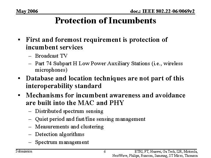 May 2006 doc. : IEEE 802. 22 -06/0069 r 2 Protection of Incumbents •