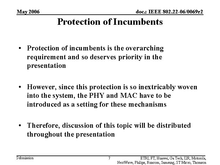 May 2006 doc. : IEEE 802. 22 -06/0069 r 2 Protection of Incumbents •