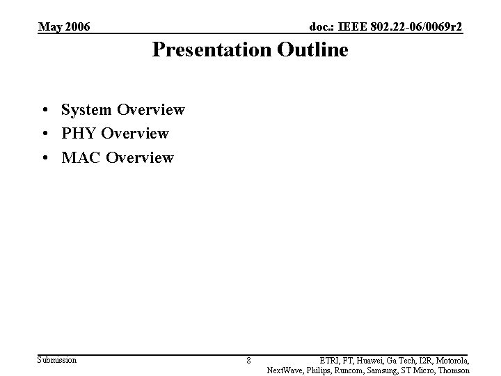 May 2006 doc. : IEEE 802. 22 -06/0069 r 2 Presentation Outline • System