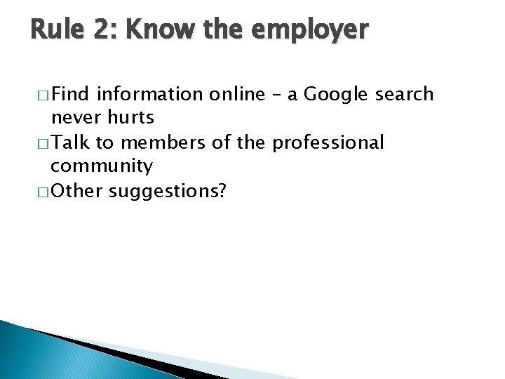 Rule 2: Know the employer � Find information online – a Google search never