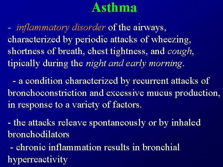 Asthma - inflammatory disorder of the airways, characterized by periodic attacks of wheezing, shortness