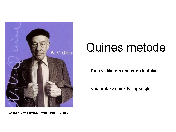 Quines metode … for å sjekke om noe er en tautologi … ved bruk