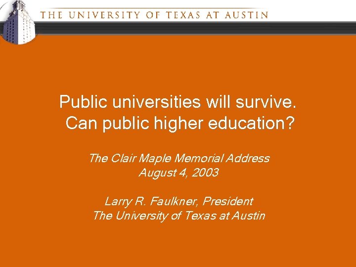 Public universities will survive. Can public higher education? The Clair Maple Memorial Address August