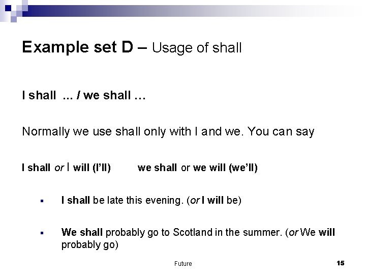 Example set D – Usage of shall I shall. . . / we shall