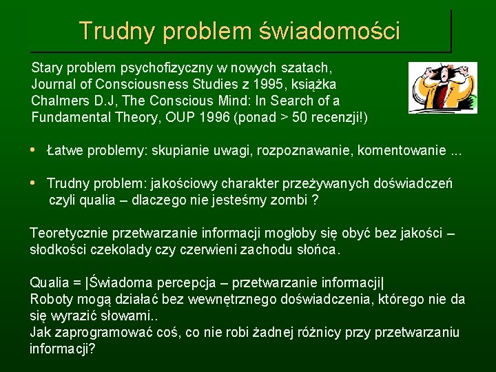 Trudny problem świadomości Stary problem psychofizyczny w nowych szatach, Journal of Consciousness Studies z