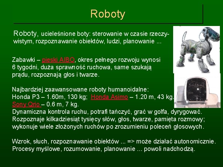 Roboty, ucieleśnione boty: sterowanie w czasie rzeczywistym, rozpoznawanie obiektów, ludzi, planowanie. . . Zabawki