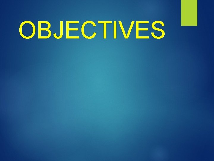 OBJECTIVES 