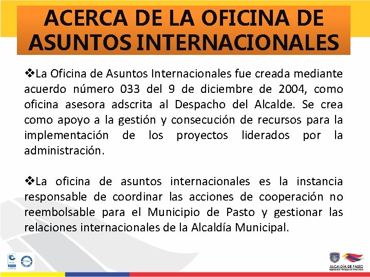 ACERCA DE LA OFICINA DE ASUNTOS INTERNACIONALES v. La Oficina de Asuntos Internacionales fue