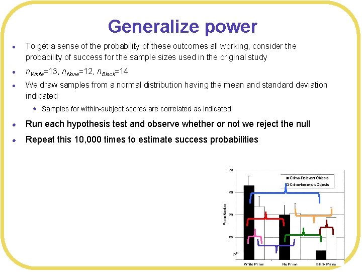 Generalize power l l l To get a sense of the probability of these