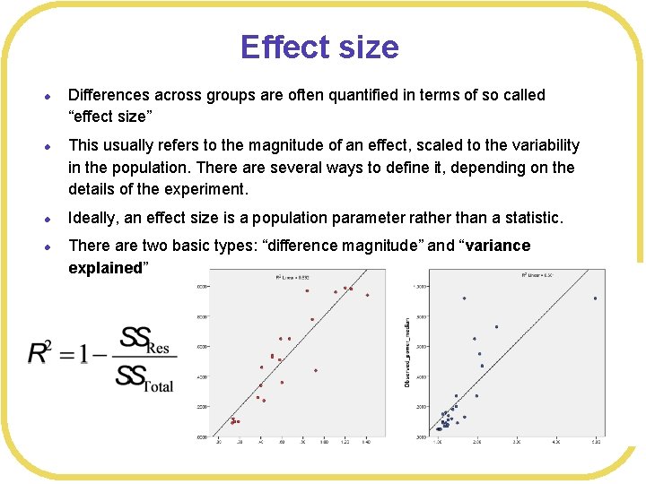 Effect size l l Differences across groups are often quantified in terms of so