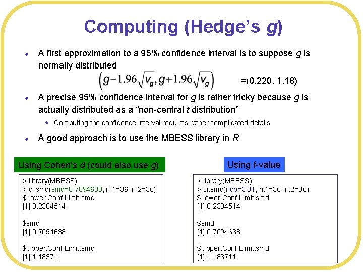 Computing (Hedge’s g) l A first approximation to a 95% confidence interval is to