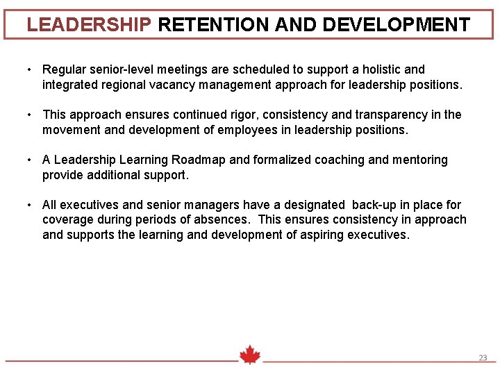 LEADERSHIP RETENTION AND DEVELOPMENT • Regular senior-level meetings are scheduled to support a holistic