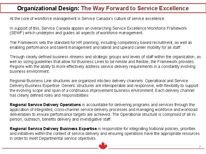 Organizational Design: The Way Forward to Service Excellence At the core of workforce management