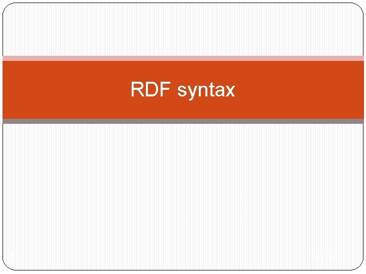 RDF syntax 11 Chapter 1 