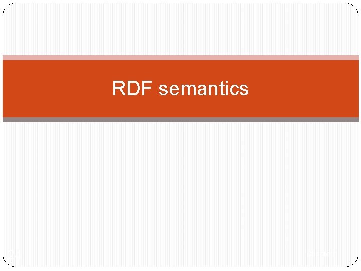 RDF semantics 24 Chapter 1 