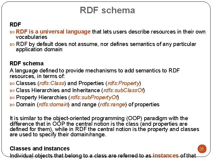 RDF schema RDF is a universal language that lets users describe resources in their