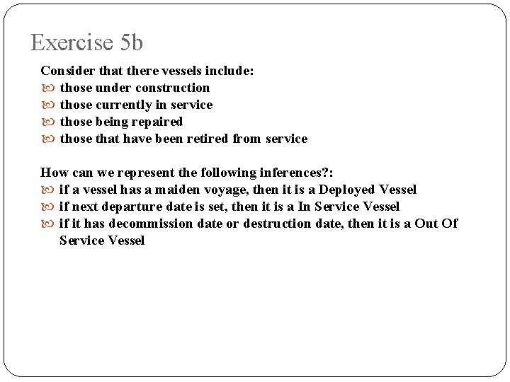 Exercise 5 b Consider that there vessels include: those under construction those currently in