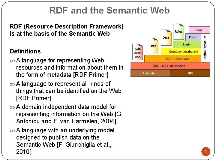 RDF and the Semantic Web RDF (Resource Description Framework) is at the basis of