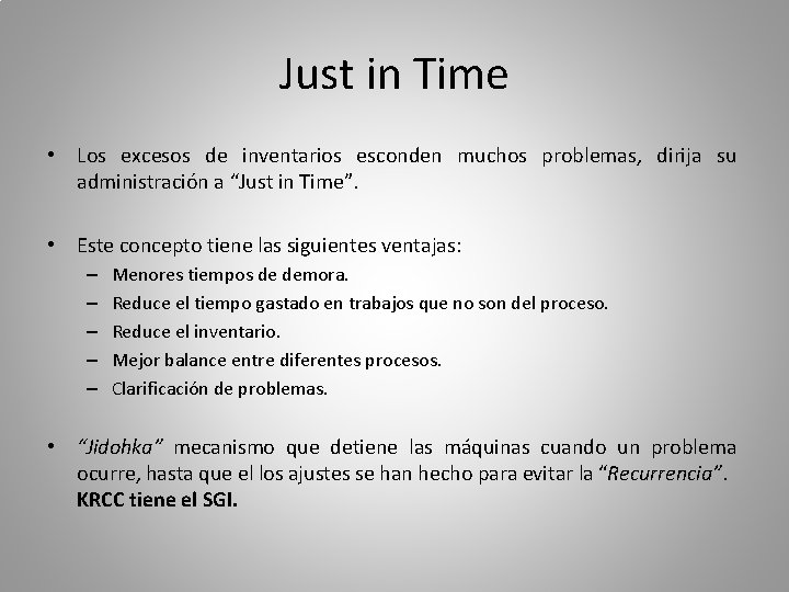 Just in Time • Los excesos de inventarios esconden muchos problemas, dirija su administración