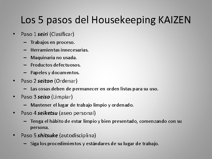 Los 5 pasos del Housekeeping KAIZEN • Paso 1 seiri (Clasificar) – – –