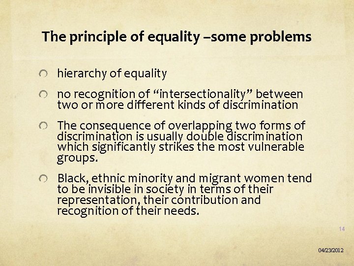 The principle of equality –some problems hierarchy of equality no recognition of “intersectionality” between