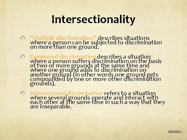 Intersectionality “multiple discrimination” describes situations where a person can be subjected to discrimination on