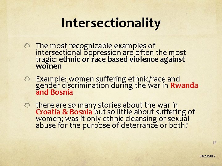 Intersectionality The most recognizable examples of intersectional oppression are often the most tragic: ethnic