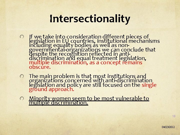 Intersectionality If we take into consideration different pieces of legislation in EU countries, institutional