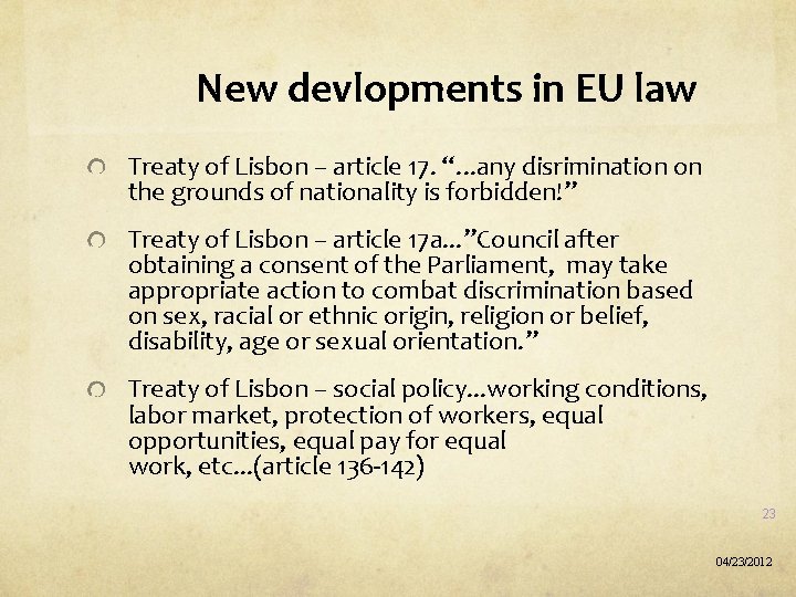 New devlopments in EU law Treaty of Lisbon – article 17. “. . .