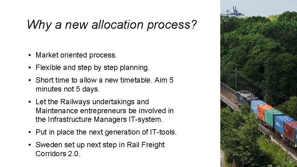 Why a new allocation process? • Market oriented process. • Flexible and step by