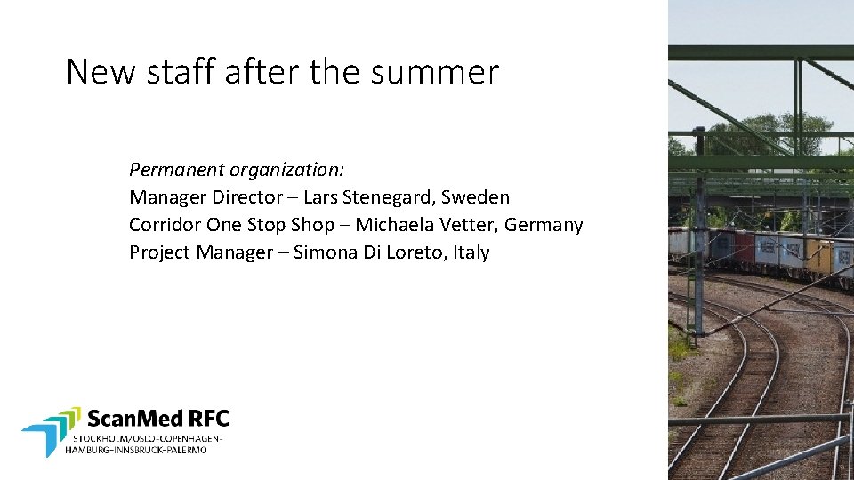 New staff after the summer Permanent organization: Manager Director – Lars Stenegard, Sweden Corridor