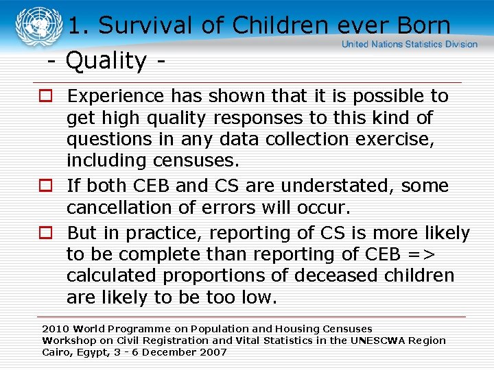 1. Survival of Children ever Born - Quality o Experience has shown that it