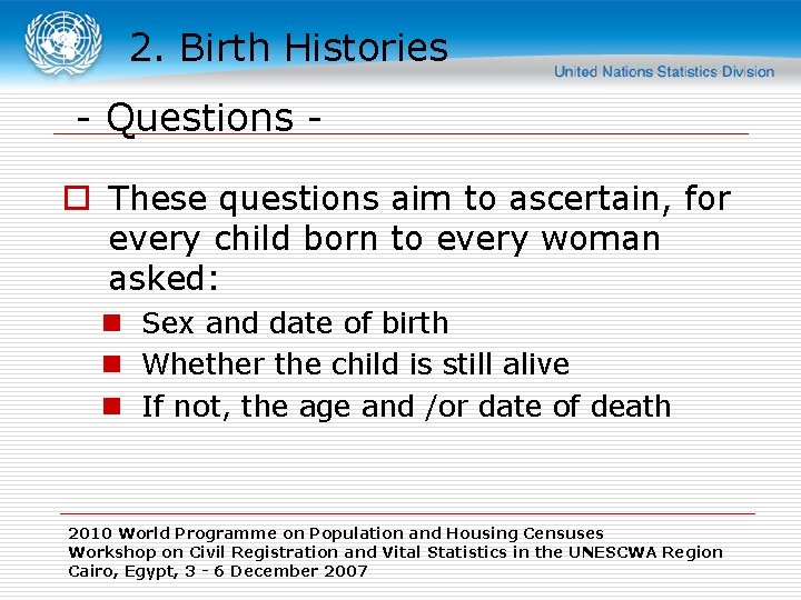 2. Birth Histories - Questions o These questions aim to ascertain, for every child