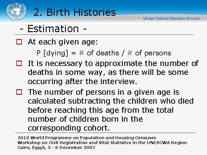 2. Birth Histories - Estimation o At each given age: P [dying] = #