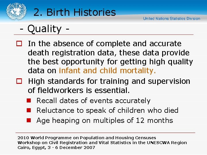 2. Birth Histories - Quality o In the absence of complete and accurate death