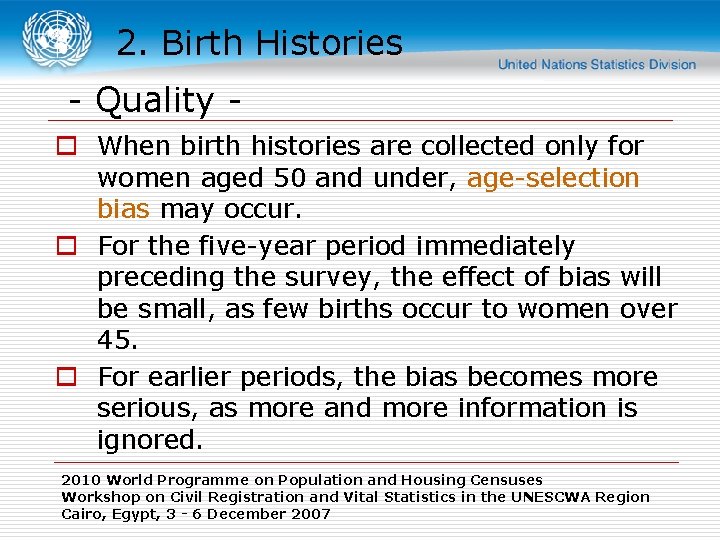 2. Birth Histories - Quality o When birth histories are collected only for women