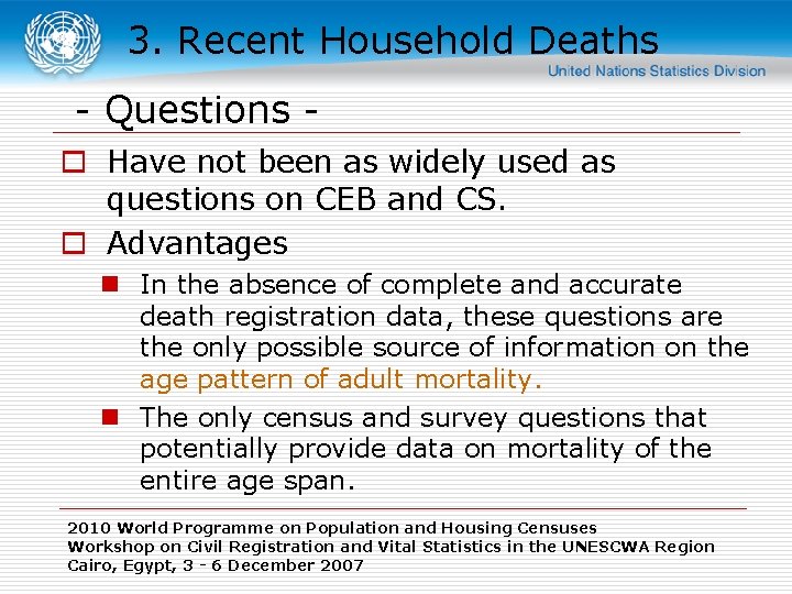 3. Recent Household Deaths - Questions o Have not been as widely used as