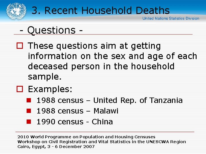 3. Recent Household Deaths - Questions o These questions aim at getting information on