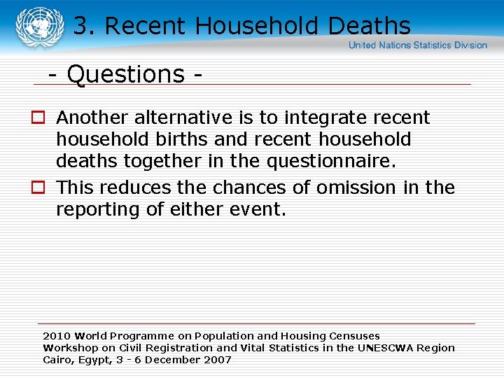 3. Recent Household Deaths - Questions o Another alternative is to integrate recent household