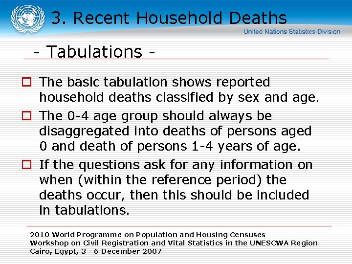 3. Recent Household Deaths - Tabulations o The basic tabulation shows reported household deaths