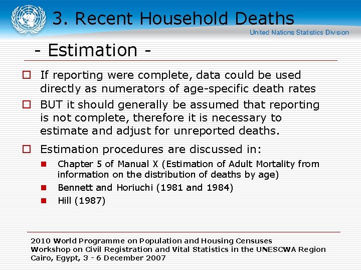 3. Recent Household Deaths - Estimation o If reporting were complete, data could be