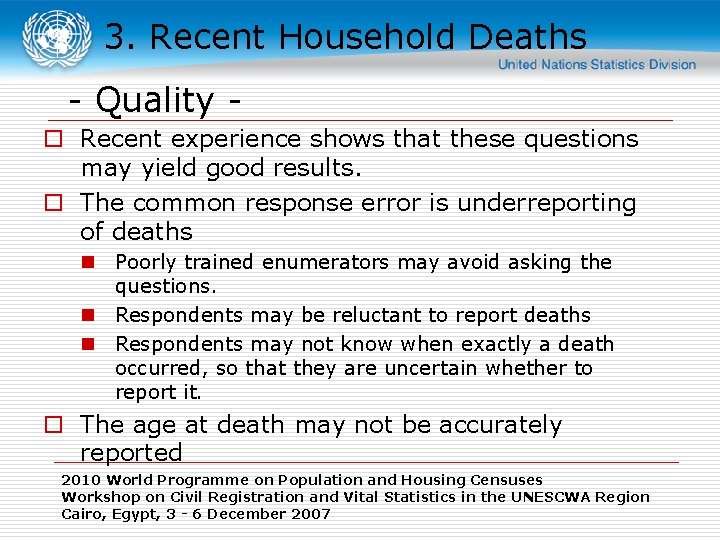 3. Recent Household Deaths - Quality o Recent experience shows that these questions may